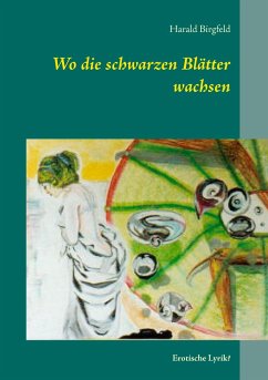 Wo die schwarzen Blätter wachsen - Birgfeld, Harald