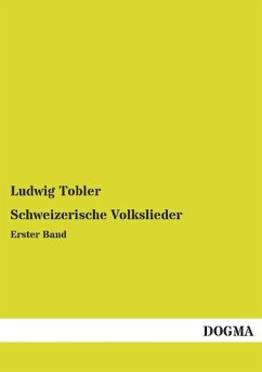 Schweizerische Volkslieder - Tobler, Ludwig