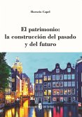 El patrimonio : la construcción del pasado y del futuro