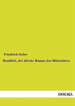 Ruodlieb, der älteste Roman des Mittelalters - Seiler, Friedrich