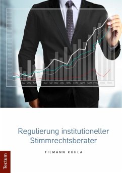 Regulierung institutioneller Stimmrechtsberater (eBook, PDF) - Kuhla, Tilmann