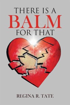 There Is a Balm for That - Tate, Regina R.