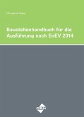 Das Baustellenhandbuch für die Ausführung nach EnEV 2014 (eBook, ePUB)