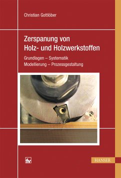 Zerspanung von Holz und Holzwerkstoffen (eBook, PDF) - Gottlöber, Christian