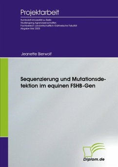 Sequenzierung und Mutationsdetektion im equinen FSHB-Gen (eBook, PDF) - Bierwolf, Jeanette