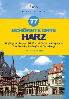 77 schönste Orte Harz (eBook, PDF) - Wagner, Kirsten