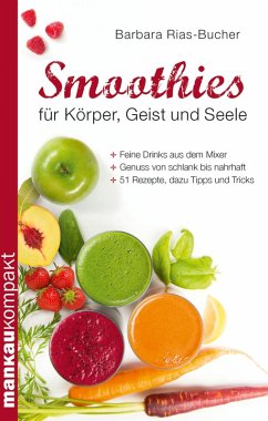Smoothies für Körper, Geist und Seele (eBook, PDF) - Rias-Bucher, Barbara