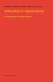 Unbewusstes in Organisationen (eBook, PDF) Unbewusstes in Organisationen (eBook, PDF)