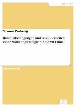 Rahmenbedingungen und Besonderheiten einer Marketingstrategie für die VR China (eBook, PDF) - Vierheilig, Susanne