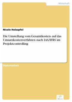 Die Umstellung vom Gesamtkosten- auf das Umsatzkostenverfahren nach IAS/IFRS im Projektcontrolling (eBook, PDF) - Holzapfel, Nicole