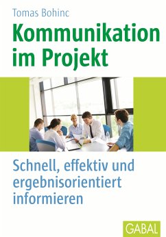 Kommunikation im Projekt (eBook, ePUB) - Bohinc, Thomas