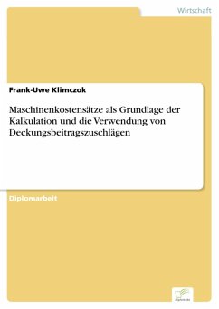 Maschinenkostensätze als Grundlage der Kalkulation und die Verwendung von Deckungsbeitragszuschlägen (eBook, PDF) - Klimczok, Frank-Uwe