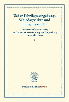 Ueber Fabrikgesetzgebung, Schiedsgerichte und Einigungsämter.