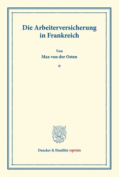 Die Arbeiterversicherung in Frankreich. - Osten, Max von der