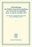 Verhandlungen der fünften Generalversammlung des Vereins für Socialpolitik am 8., 9. und 10. October 1877.