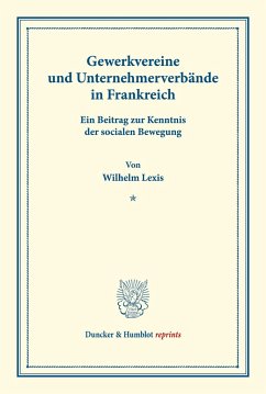 Gewerkvereine und Unternehmerverbände in Frankreich. - Lexis, Wilhelm