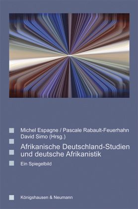 Afrikanische Deutschland-Studien und deutsche Afrikanistik Afrikanische Deutschland-Studien und deutsche Afrikanistik