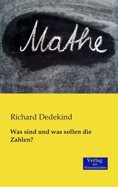 Was sind und was sollen die Zahlen? - Dedekind, Richard