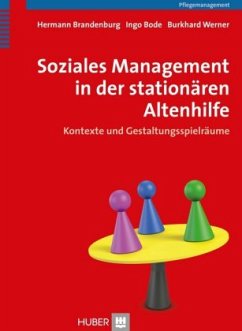Soziales Management in der stationären Altenhilfe - Bode, Ingo;Brandenburg, Hermann;Werner, Burkhard