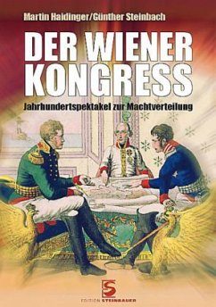 Der Wiener Kongress - Haidinger, Martin;Steinbach, Günther