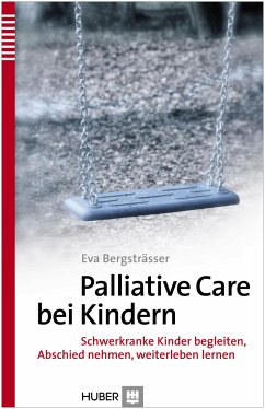Palliative Care bei Kindern - Bergsträßer, Eva