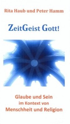 ZeitGeist Gott! - Haub, Rita; Hamm, Peter