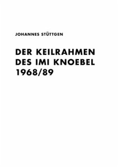 Johannes Stüttgen. Der Keilrahmen des Imi Knoebel 1968/89 (reprint)