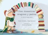 Cómo domesticar dragones y padres