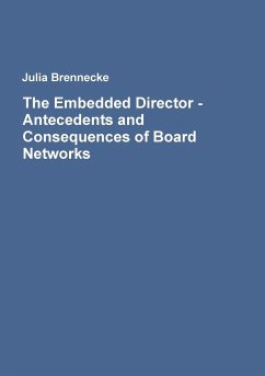 The Embedded Director - Antecedents and Consequences of Board Networks - Brennecke, Julia