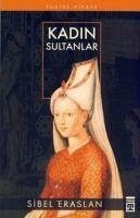 Kadin Sultanlar - Eraslan, Sibel