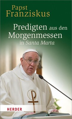 Predigten aus den Morgenmessen in Santa Marta (eBook, ePUB) - Franziskus, Papst