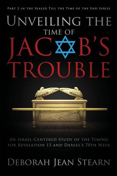 Unveiling the Time of Jacob's Trouble - Stearn, Deborah Jean