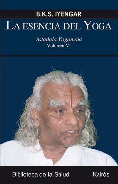 La esencia del yoga VI : astadala yogamala - Iyengar, B. K. S.