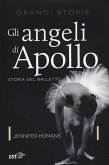 Gli angeli di Apollo. Storia del balletto Gli angeli di Apollo. Storia del balletto