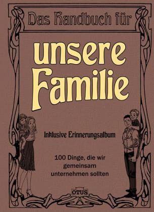 Das Handbuch für unsere Familie Das Handbuch für unsere Familie