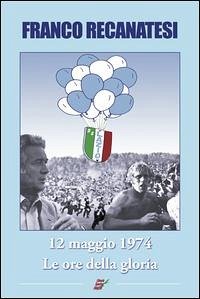 Cover Dodici maggio 1974. Lazio, le ore della gloria