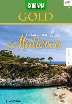 So küsst man auf Mallorca / Romana Gold Bd.21 (eBook, ePUB) - Mortimer, Carole; Weale, Anne; Fox, Natalie