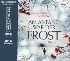 Am Anfang war der Frost, 1 MP3-CD - Bertholon, Delphine