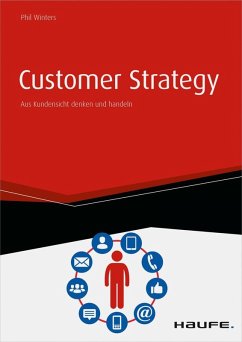 Customer Strategy - Aus Kundensicht denken und handeln - inkl. Arbeitshilfen online (eBook, ePUB) - Winters, Phil