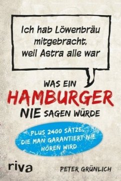 Was ein Hamburger nie sagen würde - Grünlich, Peter