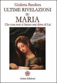 Ultime rivelazioni su Maria. Che cosa non ci hanno mai detto di lei - Bandiera, Giulietta