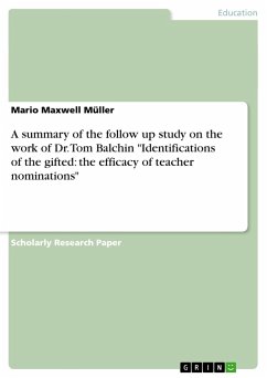 A summary of the follow up study on the work of Dr. Tom Balchin &quote;Identifications of the gifted: the efficacy of teacher nominations&quote;