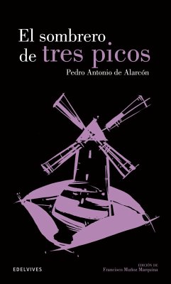 El sombrero de tres picos - Alarcón, Pedro Antonio De; Muñoz Marquina, Francisco