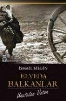 Elveda Balkanlar - Bilgin, Ismail