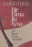 Bir Elma Iki Ayna - Tuna, Taskin