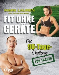 Fit ohne Geräte / Die 90-Tage-Challenge für Frauen - Lauren, Mark;Galinski, Julian