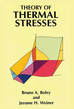 Theory of Thermal Stresses (eBook, ePUB) - Boley, Bruno A.; Weiner, Jerome H.