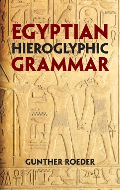 Egyptian Hieroglyphic Grammar (eBook, ePUB) - Roeder, Gunther