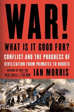War! What Is It Good For? (eBook, ePUB) - Morris, Ian