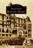 Seattle's Historic Hotels (eBook, ePUB)